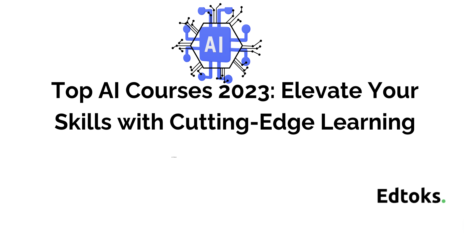 Top 15 AI Courses : Elevate Your Skills with Cutting-Edge Learning